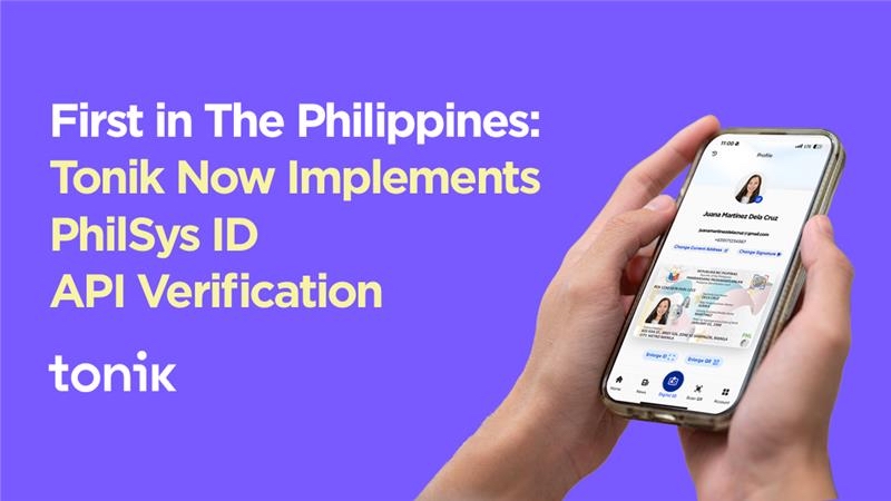 Leading the Way: Tonik Becomes First Digital Bank to Implement PhilSys ID API Verification