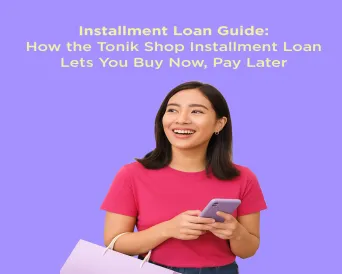 Installment Loan Guide: How the Tonik Shop Installment Loan Lets You Buy Now, Pay Later