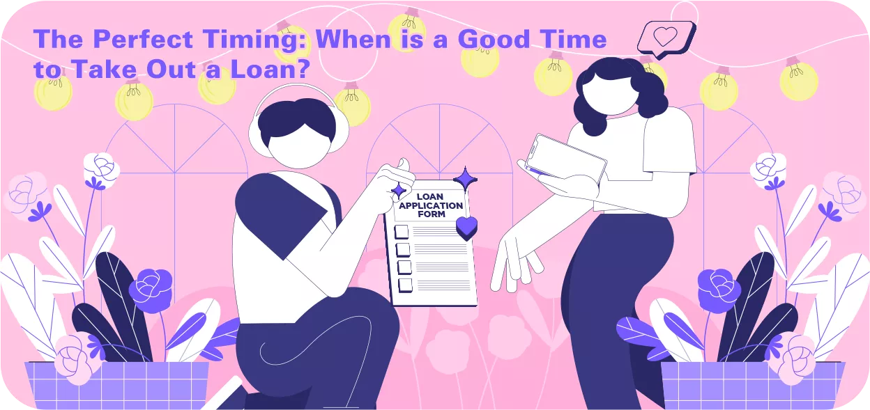 when is a good time to take out a loan