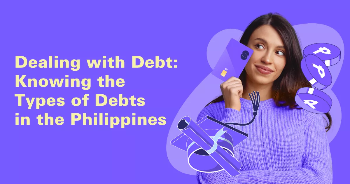Dealing with Debt: Knowing the Types of Debts in the Philippines