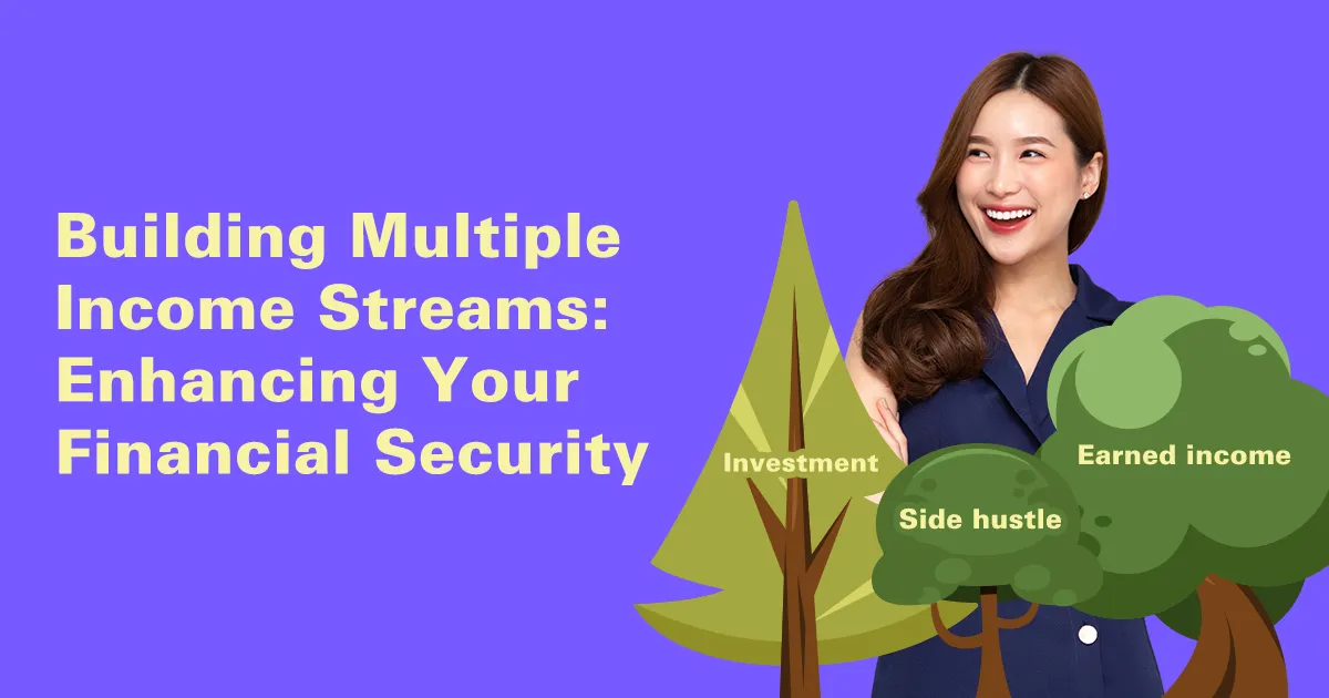 Building Multiple Income Streams: Enhancing Your Financial Security 