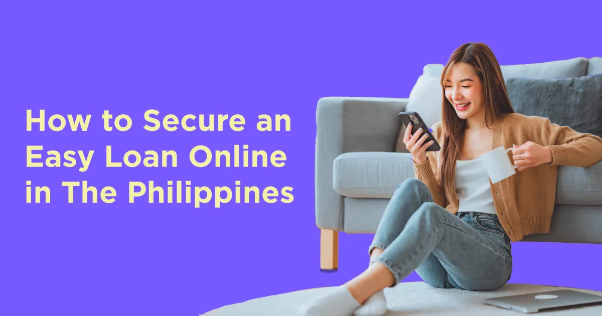 Secure an Easy Loan Online in The Philippines