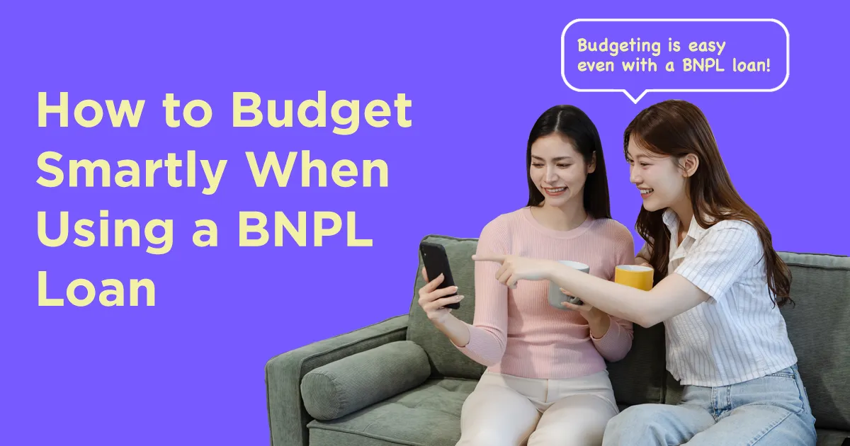 How to Budget Smartly When Using a BNPL Loan for Big Purchases