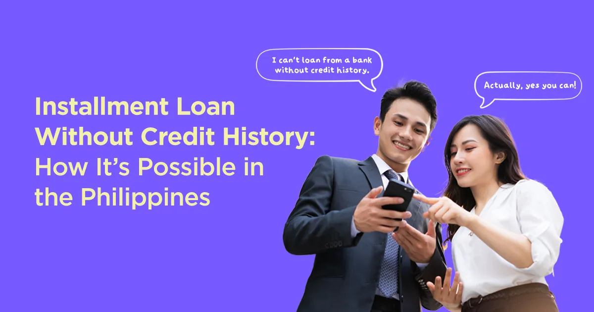 How to Get Installment Loans Without Credit History in the Philippines
