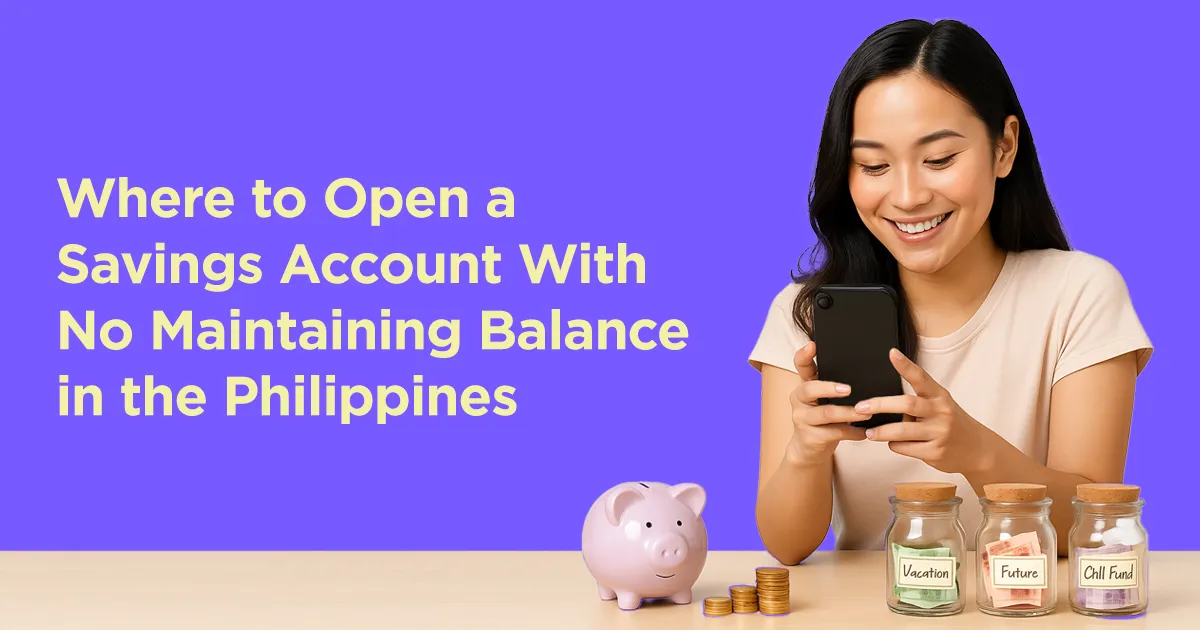 Bank With No Maintaining Balance: Your Guide to Stress-Free Banking in the Philippines