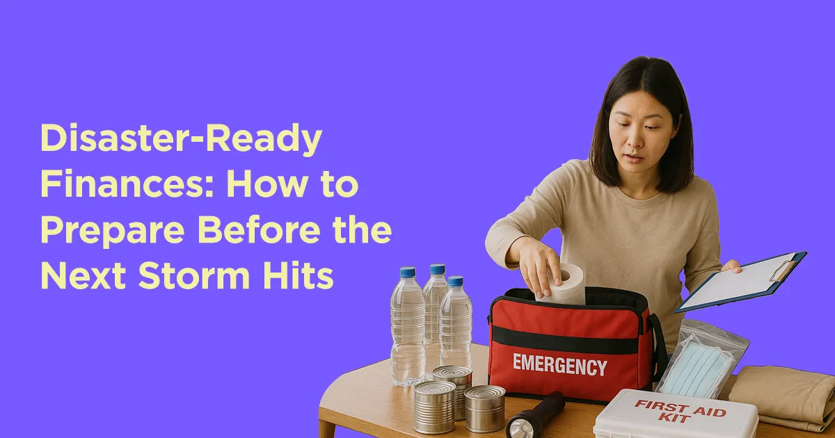Disaster-Ready Finances: How to Prepare Before the Next Storm Hits